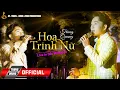Download Lagu HOA TRINH  NỮ | TRUNG QUANG | LIVE IN DỐC MỘNG MƠ