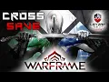 Cross Save - Everything You Need To Know Warframe Guide