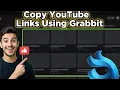 how to use grabbit chrome extension to get youtube links