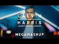 Lagu Calvin Harris - Megamashup