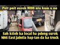 Download Lagu Ha surok NH6 SAH KTIEH KA LOCAL TAXI,PEIT YM I KOP SHUH BA DEI SUROK NH6 UNE,NONGSNING EAST JAINTIA