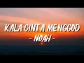 Lagu Kala Cinta Menggoda - Noah ( Lagu Lyrics )