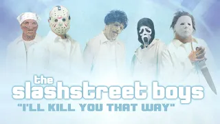 Download SLASHSTREET BOYS - “I'LL KILL YOU THAT WAY\ MP3