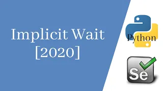 Selenium Python Tutorial 8 - Webdriver Implicit Wait