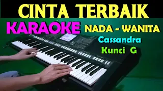 Download Lagu CINTA TERBAIK Cassandra KARAOKE Nada Cewek Wanita HD