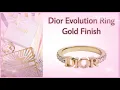 Dior Evolution Ring Gold Finish Unboxing