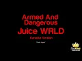 Juice WRLD - Armed & Dangerous (Karaoke Version)