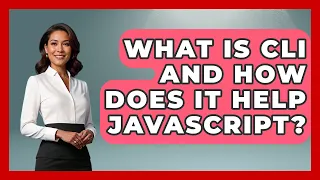 What Is CLI And How Does It Help JavaScript - JavaScript Toolkit
