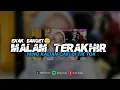 Download Lagu DJ MALAM TERAKHIR - MALAM INI MALAM TERAKHIR BAGI KITA || UWENAK POLL
