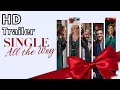 SINGLE ALL THE WAY 2021 trailer