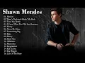 Shawn Mendes Greatest Hits Full Album