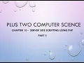 PLUS TWO COMPUTER SCIENCE CHAPTER 10 - SERVER SIDE SCRIPTING USING PHP PART 3