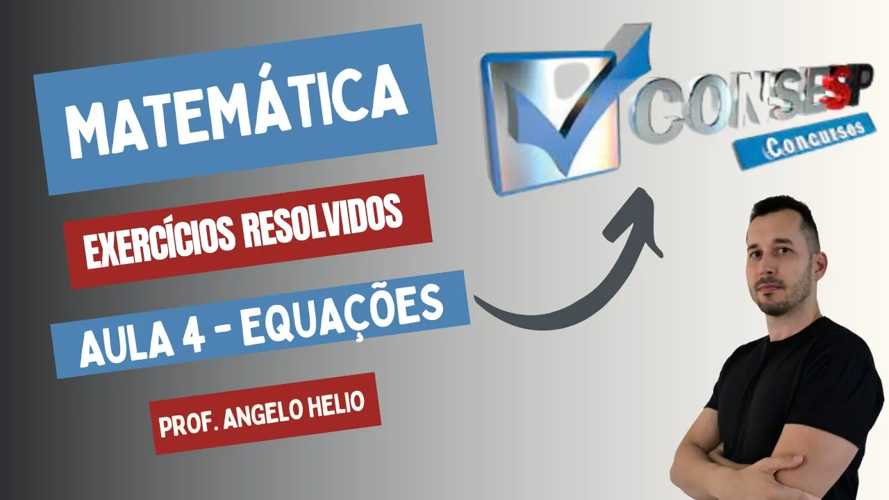 Equações | Matemática | Banca CONSESP| Prof Angelo Helio