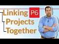 Linking Two or more Projects Together in Primavera P6