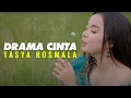 Download Lagu Tasya Rosmala - Drama Cinta (Official Music Video)