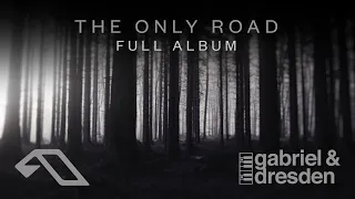 Gabriel Dresden The Only Road Full Album GabrielanddresdenTV 