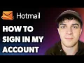 How to Sign in My Hotmail Account Full 2025 Guide