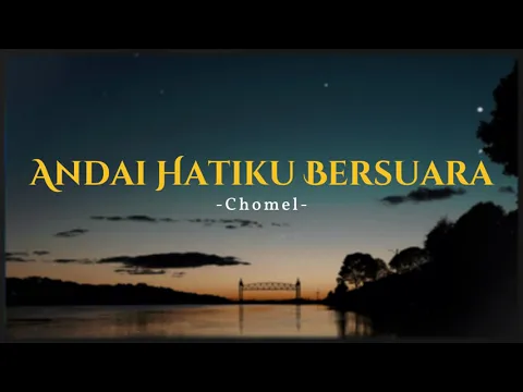 Download MP3 Chomel - Andai Hatiku Bersuara (Video Lirik)