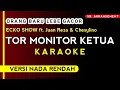 Lagu TOR MONITOR KETUA - ORANG BARU LEBE GACOR - ANGGOTA MAU LAPOR KETUA (KARAOKE VERSI NADA RENDAH) 