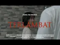 Download Lagu TERLAMBAT - SHORTMOVIE 2025