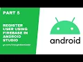 How to register user in Android Studio using Firebase Part 5 eCommerce Shopping App