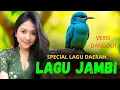 Download Lagu 🎶SEPECI LAGU DAERAH JAMBI || VERSI DANGDUT || LAGU ASIK UNTUK BERDENDANG RIA