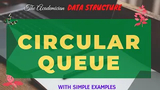DS 10 Circular Queue using C Language with proper and simple examples
