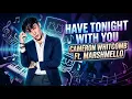 Have Tonight With You - Cameron Whitcomb ft Marshmellow