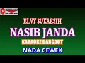 Download Lagu KARAOKE NASIB JANDA -ELVY SUKAESIH (COVER) NADA CEWEK