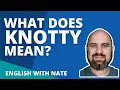Knotty Definition and Pronounce Knotty Learn English With Nate