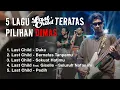 Download Lagu 5 LAGU LAST CHILD TERATAS VERSI DIMAS RANGGA