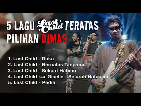 Download MP3 5 LAGU LAST CHILD TERATAS VERSI DIMAS RANGGA