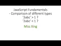 10 JavaScript Fundamentals - Comparisons String Comparison Comparison of different types