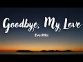Download Lagu Goodbye, My Love - EverHits
