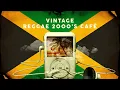 Download Lagu Vintage Reggae 2000's Café - Playlist