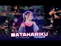 Download Lagu MUSIK 99 SKOB - MATAHARIKU - FITA MARGARETHA ( live session  )