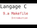3 9 a - Makefile introduction