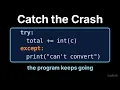 Introduction to CS 13 1 try and except Catching an Exception Instead of Crashing