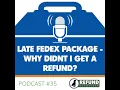 Late FedEx Package - Why didn t I get a refund