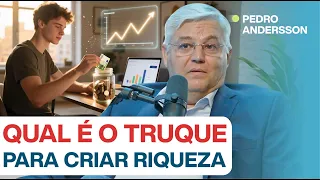 #261: QUAL É O TRUQUE PARA CRIAR RIQUEZA c/ Pedro Andersson