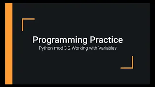 Python Practice Programming Module 3 - 2 Working with Variables
