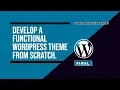 Learn to Develop a Functional WordPress Theme from Scratch Part 4