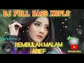 Download Lagu #DJ REMBULAN MALAM ARIEF#DJ FULL BASS KOPLO#DJ REMIX KOPLO NO COPYRIGHT#