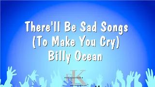 Download There'll Be Sad Songs (To Make You Cry) - Billy Ocean (Karaoke Version) MP3
