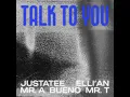 Talk To You (feat. Bueno, Mr.A, Elli'an & Mr. T)