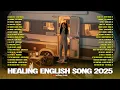 Download Lagu Playlist Healing English Songs 2025🎵|| Number one girl - Rose, Back to friends - Sombr, Drunk text
