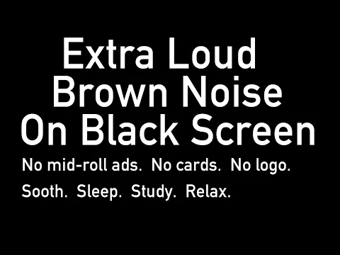 Download MP3 LOUD! Brown Noise on Black Screen (Ten Hours) #sleep #study #noise