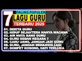 Download Lagu 7 Lagu Guru Terbaru 2025 | Paling Banyak Dicari \u0026 Viral di TikTok | Populer Sepanjang Masa