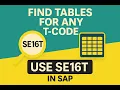 Find Tables for Any T-Code Use SE16T in SAP