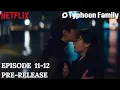 Typhoon Family Ep 11-12 Pre-Release | Lee Junho, Kim Minha | {Eng Sub}